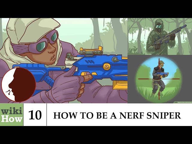 How to Be a Nerf Sniper (with Pictures) - wikiHow