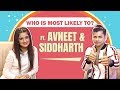 Who Is Most Likely To? Ft. Avneet Kaur And Siddharth Nigam | Fun Secrets Out | Exclusive