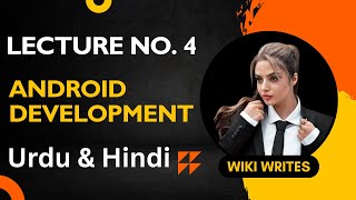 Lecture 4 | Android Application | Wiki Writes | Android Lectures for Beginners | Android Development