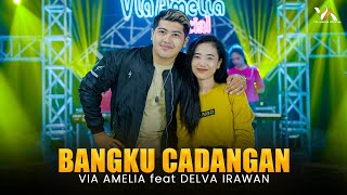 VIA AMELIA FEAT. DELVA IRAWAN - BANGKU CADANGAN (  Live  )