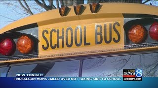 Moms jailed for not taking kids to school