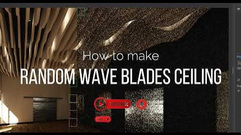 How To Make Random Wave Blades Ceiling