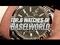 Top 6 Watches of Baselworld 2017 by Govberg Jewelers
