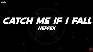 NEFFEX - Catch Me If I Fall (Lyrics)