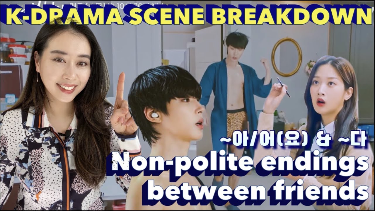 Kdrama Scene Breakdown Learn 반말 (nonpolite, casual ending) with True