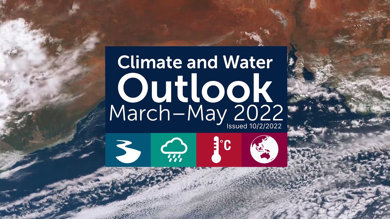 Climate and Water Outlook, issued 10 February 2022