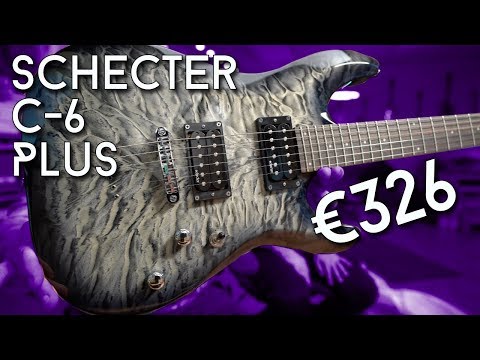 Affordable Schecter? Schecter C-6 Plus Review