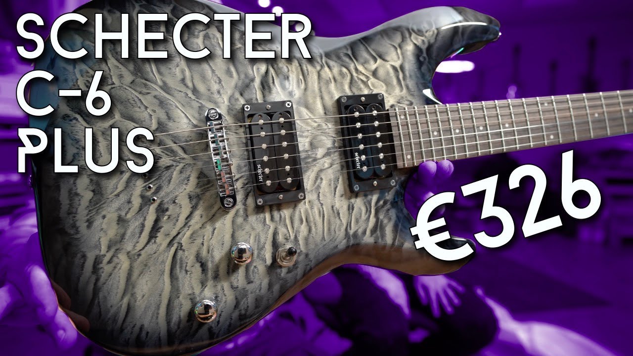 Affordable Schecter Schecter C 6 Plus Review Youtube