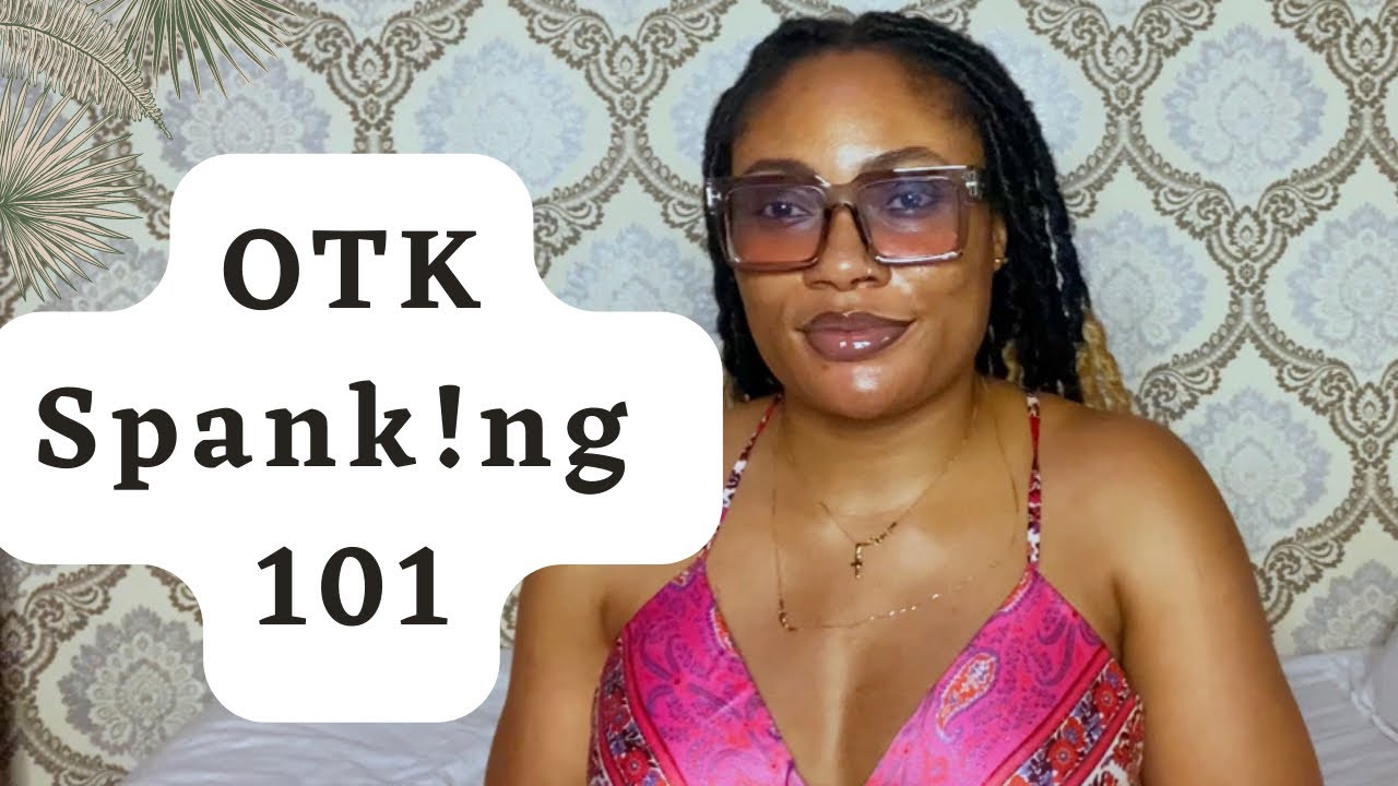 SPANK!NG : OTK spank!ng pos!tion like a Pro - YouTube