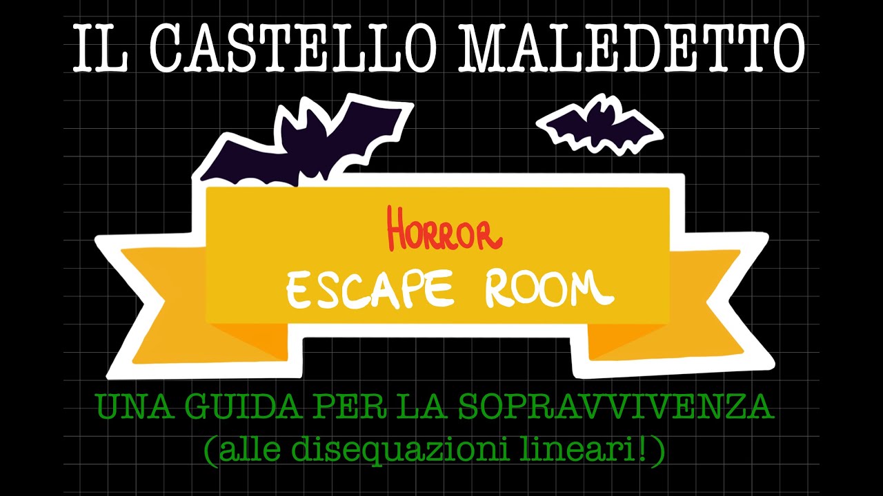 Disequazioni  - tutorial  e soluzioni - escape room castello maledetto
