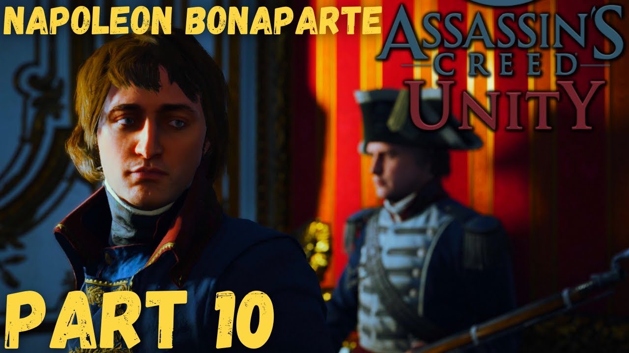 Napoleon Bonaparte - ASSASSIN'S CREED: UNITY - Part 10 - YouTube