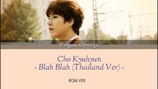 Cho Kyuhyun - Blah Blah (Thai Ver) [ROM VER] Lyric