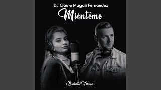 Miénteme (feat. Magali Fernandez) (Bachata Version)
