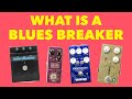 What Is A Blues Breaker?