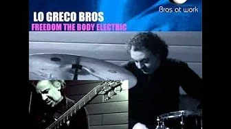 Lo Greco Bros "Freedom the body electric" GR 030/14 (Full Album) Lo Greco Bros "Freedom the body electric" GR 030/14 (Full Album)