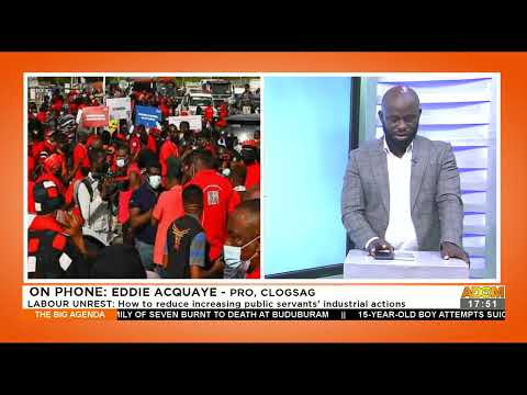 Labour unrest: How to reduce increasing public servants’ industrial actions #TheBigAgenda (17-1-22) Labour unrest: How to reduce increasing public servants’ industrial actions #TheBigAgenda (17-1-22)
