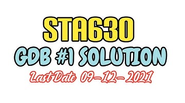 STA630 GDB 1 Solution Fall 2021