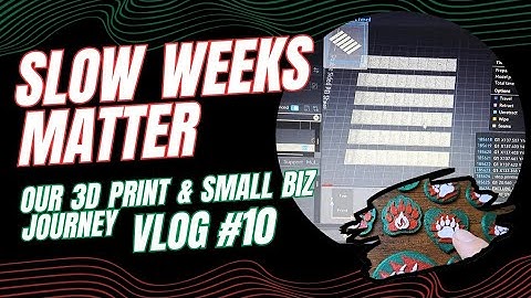 Building a 3D Printing Business on a Slow Week - Fine-Tuning, Testing & Inventory | 3D PRINT VLOG