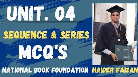 MCQs Unit 4 | Sequences and Series | Math Class 11 NBF | National Book Foundation | Full Explanation