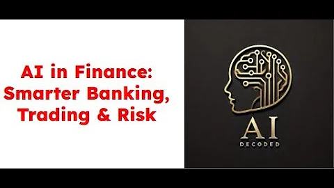 AI in Finance: Smarter Banking, Trading & Risk