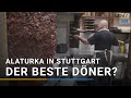 Deutschlands bester Döner? Alaturka in Stuttgart