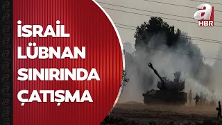 Hizbullah tanksavar füzesi attı, İsrail Lübnan mevzilerini vurdu | A Haber