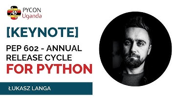 Keynote: PEP 602 - Annual Release Cycle for Python | Łukasz Langa at PyCon Uganda 2024