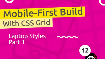 Mobile-First Responsive Build #12 - Laptop Styles (part 1)