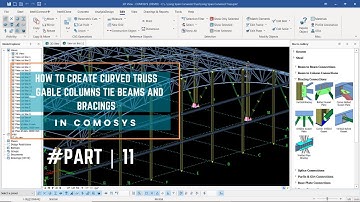 How to Create Curved Truss in COMOSYS_Part11 _Gable Columns Tie Beams and Bracings