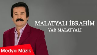 Malatyalı İbrahim - Yar Malatyalı [Official Video 2020 | © Medya Müzik]