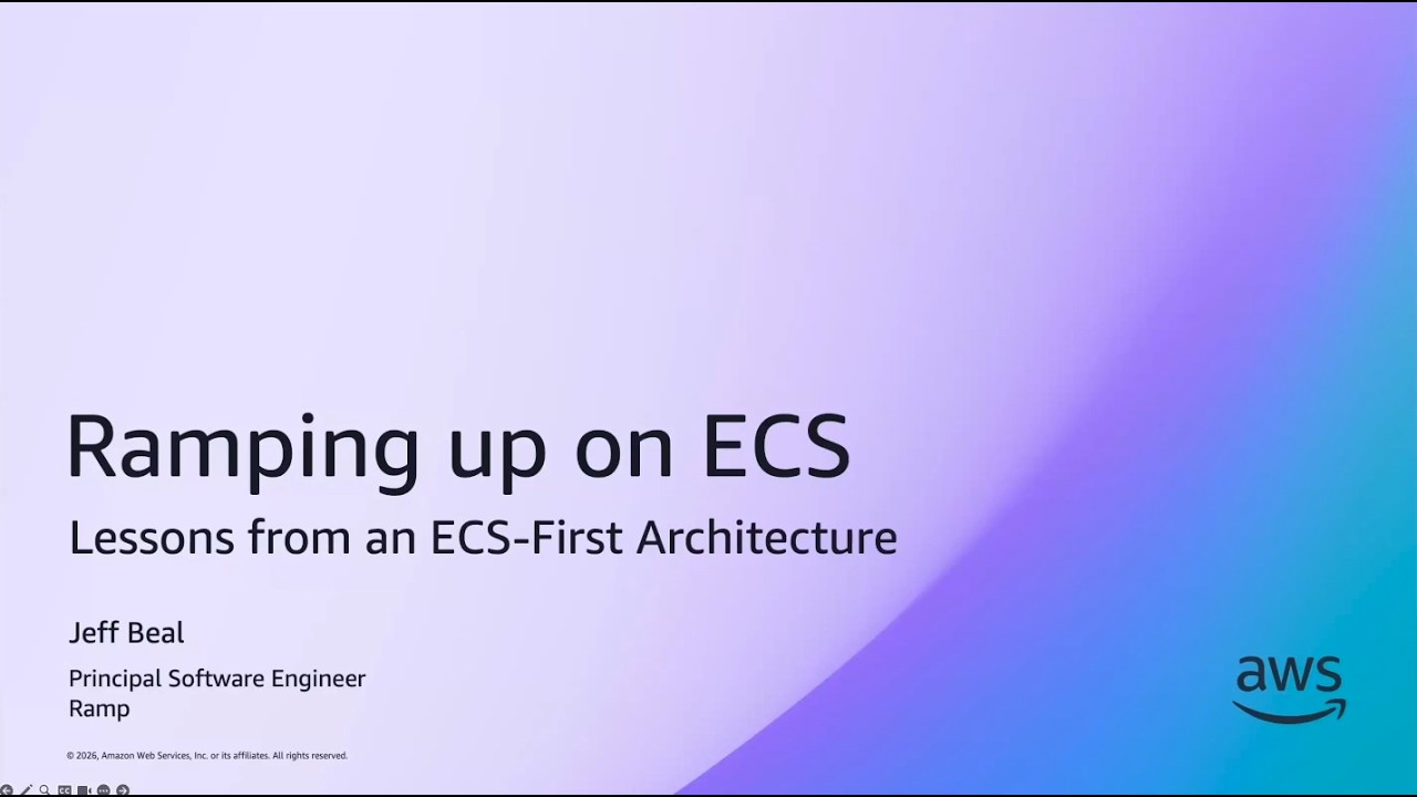 Ramp - Running at Scale on Amazon ECS-Lessons from an ECS-First Architecture | AWS Events