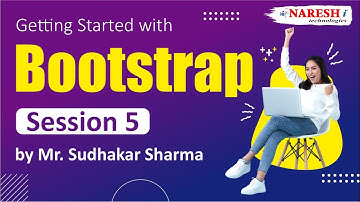 Bootstrap Unveiled: Session 5 Tutorial by Mr. Sudhakar Sharma | NareshIT