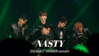 [ VANNER fancam ] NASTY 네스티 | 20240427 배너 단콘 2일차 중콘 | The Flag : A to V in Seoul