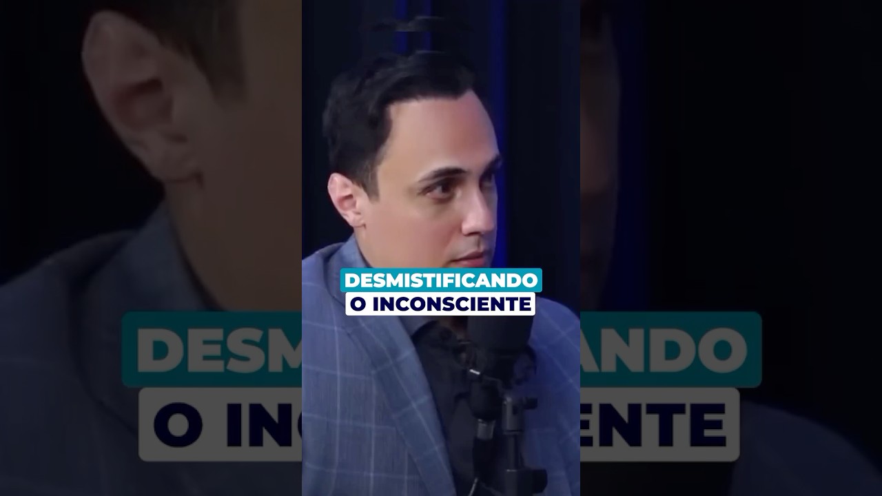 Desmistificando o INCONSCIENTE