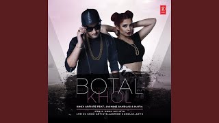 Botal khol (feat. jasmine sandlas, mafia)