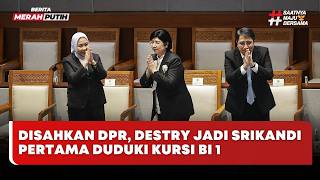 🔴 LIVE | Disahkan DPR, Destry Jadi Srikandi Pertama Duduki Kursi BI 1 - Berita Merah Putih
