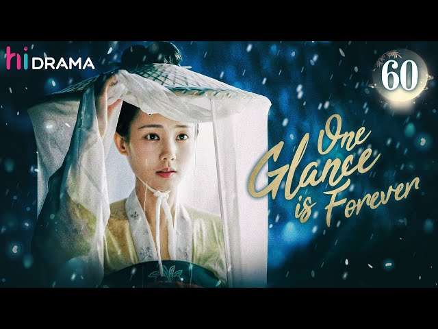 END【Multi-sub】EP60 One Glance is Forever | The Crown Prince Falls for A Revengeful Girl | HiDrama class=
