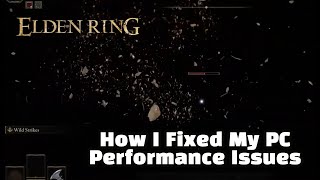 How I Fixed My Elden Ring Performance Issues on PC (Black Screen + Stuttering + FPS Drops)