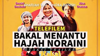 Telefilem BAKAL MENANTU HAJAH NORAINI lakonan Khatijah Tan, Nora Danish, Zulin Aziz. REAKSI TRAILER