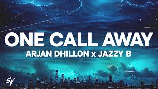 One Call Away - Arjan Dhillon x Jazzy B (Lyrics x English Translation)