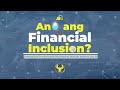 Ano ang Financial Inclusion?