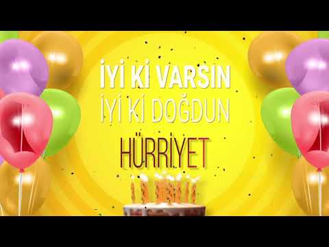 İyi ki doğdun HÜRRİYET- İsme Özel Doğum Günü Şarkısı (FULL VERSİYON)