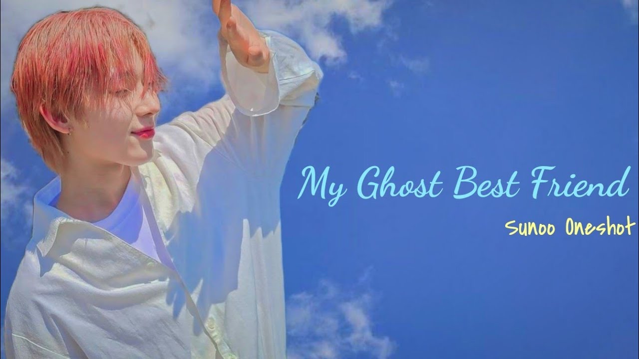 EN- Sunoo Oneshot: My Ghost Best Friend