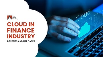 How Cloud Computing Is Transforming the Finance Industry | Benefits & Real-World Use Cases