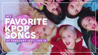 my favorite kpop songs of february 2021 | top 15