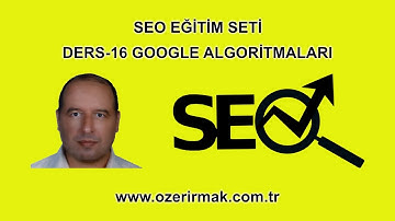 SEO Ders-16 | Google Algoritmaları