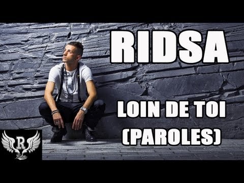 Ridsa - Loin de toi [ Paroles ]