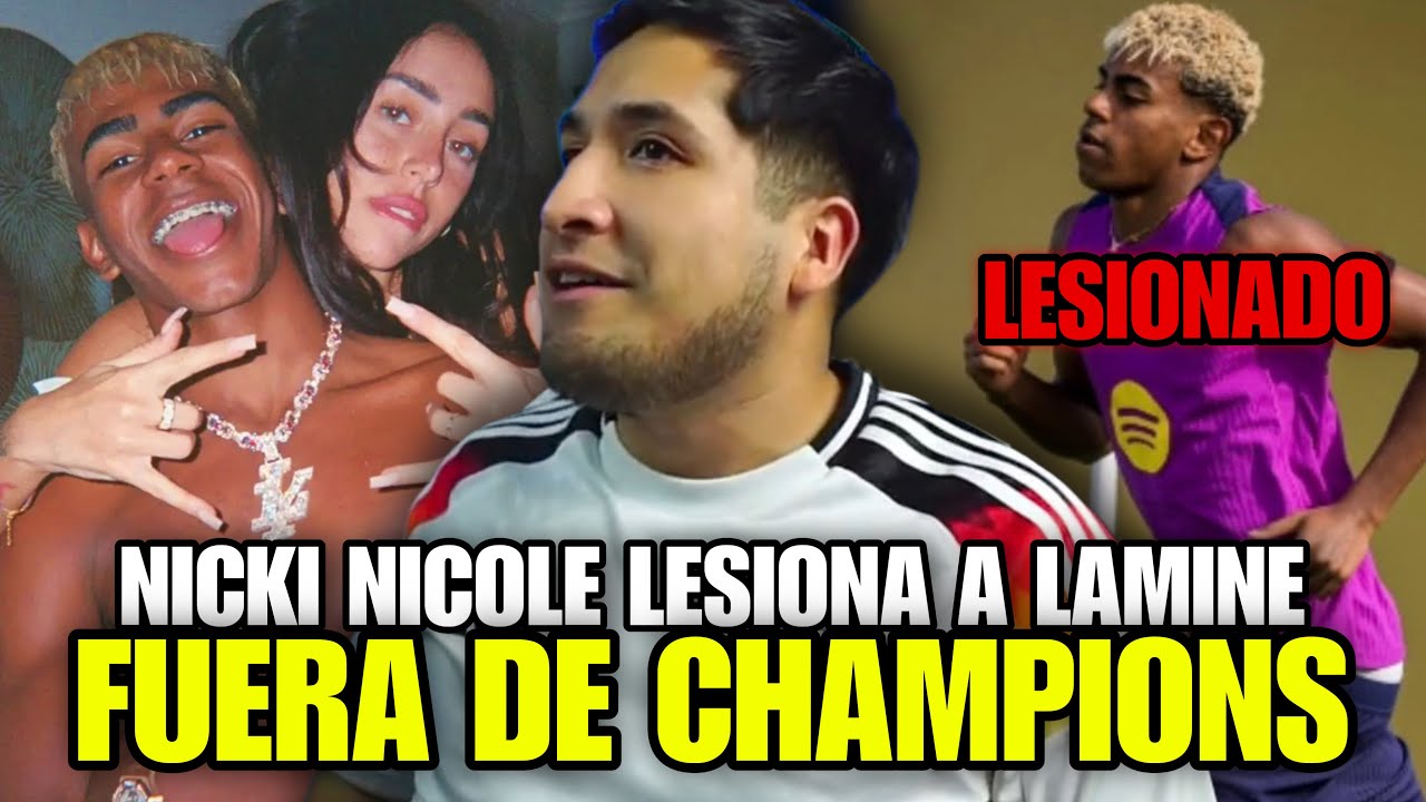 LAMINE YAMAL DETONÓ A NICKI NICOLE Y SE LESIONÓ 💥 FANODRIC ANALIZA LOS PARTIDOS DE CHAMPIONS 🔥