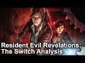 Resident Evil Revelations Collection on Switch: Full Tech Analysis!