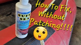 How To Fix Your Leaky Inflatable Boat Dinghy Without Patching - Using Super Seal Only!!!